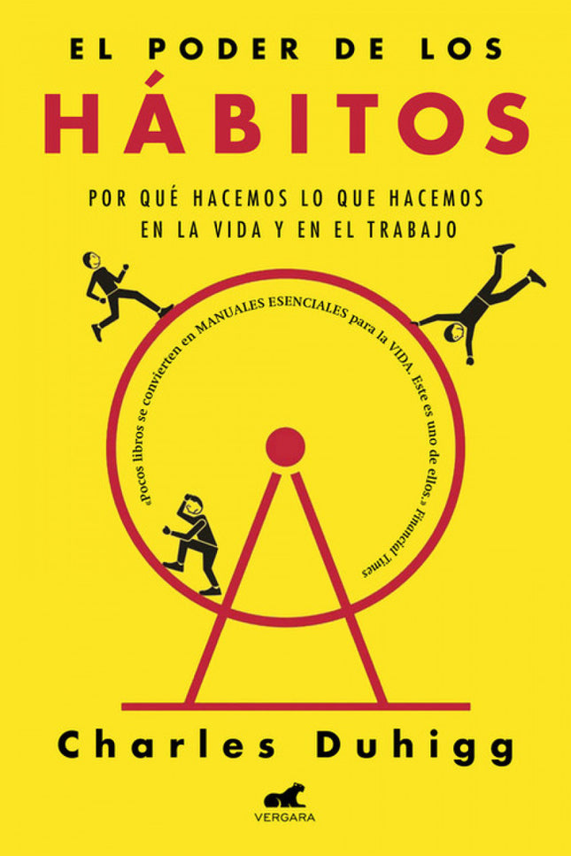 Libro El Poder De Los Hábitos: El best seller que permaneció tres años seguidos en la lista de más vendidos de The New York Times. En El poder de los hábitos, el premiado periodista Charles Duhigg nos lleva al límite de los descubrimientos científicos que explican por qué existen los hábitos, cómo nos condicionan y cómo cambiarlos.