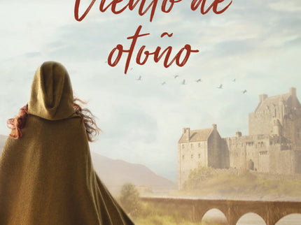 Libro Viento De Otoño: Una novela clásica del género histórico romántico ambientada en la Escocia del siglo XIV y con una protagonista de origen español. Ella estaba dispuesta a arriesgarlo todo para encontrar un nuevo hogar.