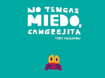 No Tengas Miedo, Cangrejita