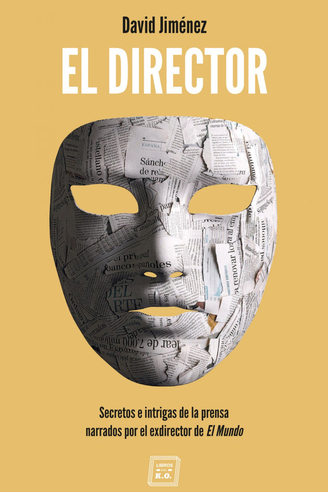 Libro El Director: David Jiménez, corresponsal y reportero de guerra durante dos décadas, fue nombrado por sorpresa director de El Mundo. El ilusionante reto profesional terminó en una cruenta batalla por el control del diario y provocó su despido tras un año en el cargo.
