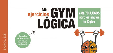 Libro Mis Ejercicios Gym Lógica: Una manera muy entretenida de estimular la lógica. Con 70 juegos muy variados con los que ejercitar el razonamiento, la deducción, el cálculo, la estrategia...