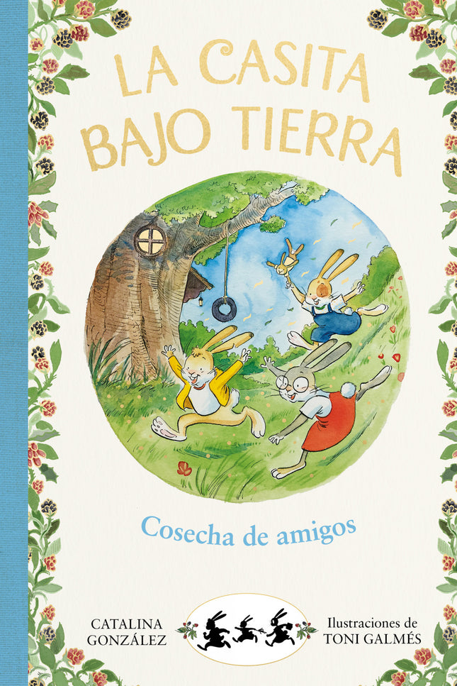 Libro Cosecha De Amigos (la Casita Bajo Tierra 1): ¡Conoce a Lena, Oli y Tomás, los habitantes de La casita bajo tierra! Más allá de las colinas, en un bosque fértil y frondoso, los animales viven felices y ajenos al mundanal ruido.