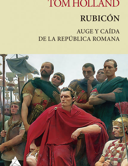 Libro Rubicón: Una historia de gloria, poder y traición en el corazón de Roma. En un ambiente violento pero fascinante, figuras de la talla de César, Pompeyo, Craso o Cicerón conspiran para hacerse con el poder absoluto de la única superpotencia de la Tierra.