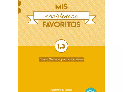 Portada del libro Mis Problemas Favoritos 1.3 Sumas Llevando Y Resta