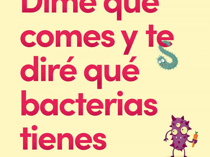 Libro Dime Qué Comes Y Te Diré Qué Bacterias Tienes: La nutricionista Blanca García-Orea nos descubre una forma revolucionaria de alcanzar el bienestar emocional y físico: cuidar la microbiota intestinal. Muchas veces sufrimos cansancio, mal humor, ansiedad, estrés e incluso molestias digestivas que tratamos solo con medicamentos.