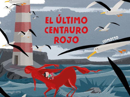 Libro El último Centauro Rojo: Una niña curiosa e imaginativa protagoniza esta maravillosa historia de centauros rojos, una especie fantástica extinguida porque ya nadie piensa en ellos. Aunque en esta historia tendremos la suerte de conocer el último ejemplar: un centauro que adora la ternura de las escenas cotidianas que normalmente no nos llaman la atención, o la belleza inherente del entorno.