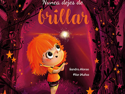 Libro Nunca Dejes De Brillar: Una noche, en el campamento de verano, Nora se cruza con la luciérnaga más brillante de todas: Totopo. Se hacen inseparables y, cuando están juntas, ambas brillan como nunca.