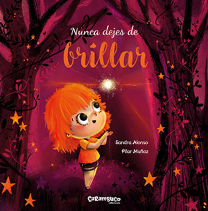 Libro Nunca Dejes De Brillar: Una noche, en el campamento de verano, Nora se cruza con la luciérnaga más brillante de todas: Totopo. Se hacen inseparables y, cuando están juntas, ambas brillan como nunca.