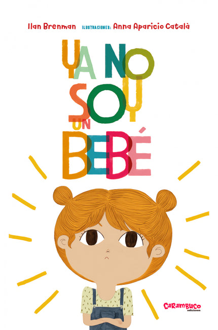 Libro Ya No Soy Un Bebé: Alicia no quiere ayuda de nadie, ¡ella ya no es un bebé! Ya sabe hacer muchas cosas ella sola: lavarse los dientes, cambiarse de ropa, comer sin ensuciarse, hacer las actividades del cole,...