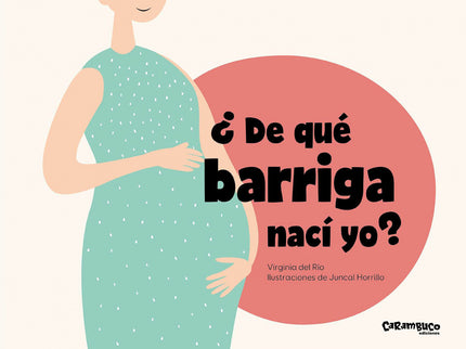 ¿de Qué Barriga Nací Yo?