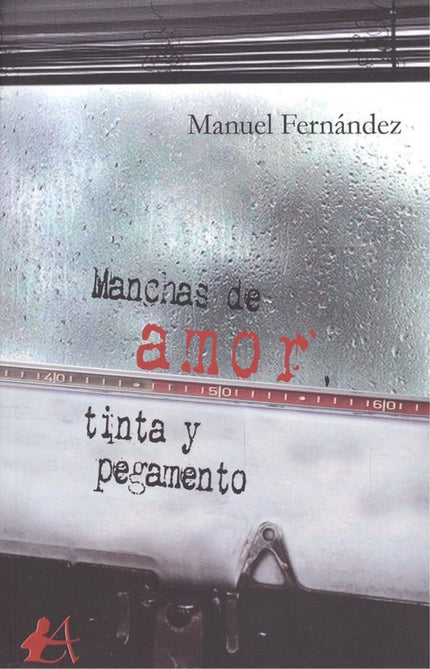 Portada del libro Manchas De Amor, Tinta Y Pegamento