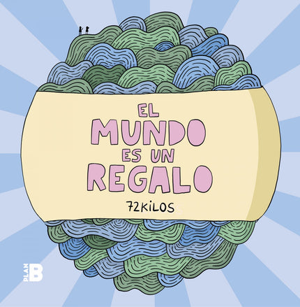 Libro El Mundo Es Un Regalo: El nuevo y esperado libro de 72 kilos con ilustraciones inéditas y con sus más aplaudidos trabajos visuales. Amor, confianza, temor..., son algunos de los temas habituales de 72 Kilos, uno de los dibujantes más populares de España.