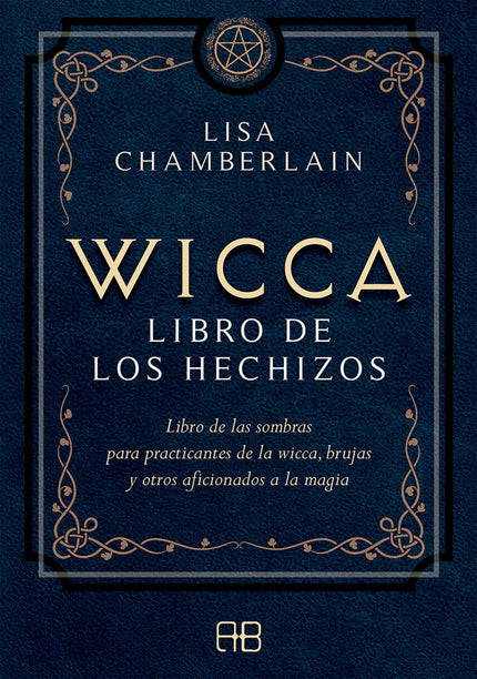 Libro Wicca, Libro De Los Hechizos: El mundo de la magia encierra un enorme potencial.Y dado que existen literalmente miles de hechizos para todos los propósitos que puedas imaginar, Lisa Chamberlain ha seleccionado en esta obra los mejores y más efectivos, junto con encantamientos y otras formas de magia que llenarán tu vida de experiencias positivas. En Wicca,libro de los hechizos encontrarás: ?