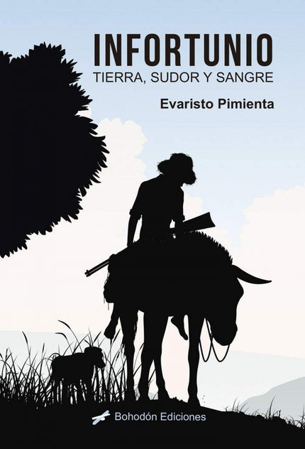 Libro Infortunio. Tierra, Sudor Y Sangre: Infortunio narra una historia de la Extremadura profunda en una época