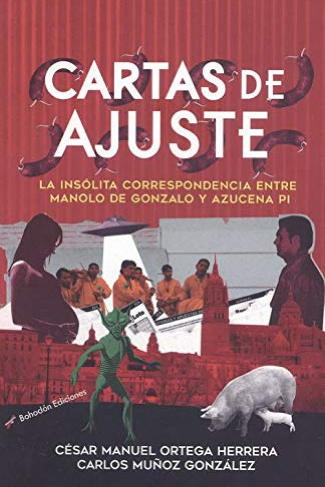 Cartas De Ajuste. La Insólita Correspondencia Entre Manolo De Gonzalo Y Azucena Pi