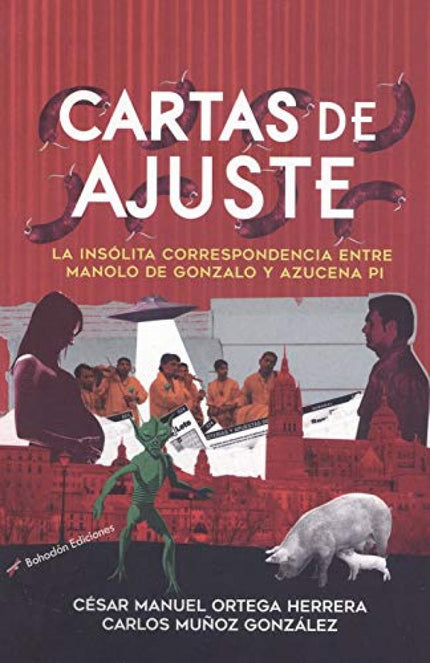 Cartas De Ajuste. La Insólita Correspondencia Entre Manolo De Gonzalo Y Azucena Pi