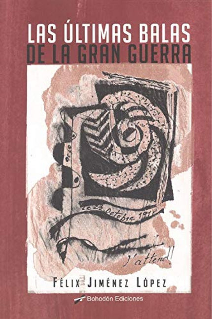 Libro Las últimas Balas De La Gran Guerra: De un libro nace otro libro, y de un texto filosófico como los 'Pensamientos' de Marco Aurelio germina y se desarrolla una novela. Este es el caso de 'Las últimas balas de la Gran Guerra', cuya génesis arranca de la existencia de un librito hallado por casualidad cerca de una trinchera de la Primera Guerra Mundial.