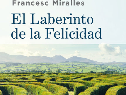 Libro El Laberinto De La Felicidad: La felicidad es una aspiración compartida por toda la humanidad. Pero, aunque el tema haya sido objeto de la filosofía, la psicología y la ciencia, aún nos preguntamos qué es exactamente la felicidad y de qué manera podemos alcanzarla.