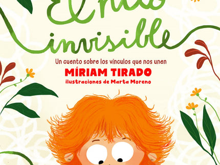 Libro El Hilo Invisible: Un cuento sobre los vínculos que nos unen con quien más queremos. Escrito por Míriam Tirado, consultora de crianza consciente y periodista especializada en maternidad, paternidad y crianza.