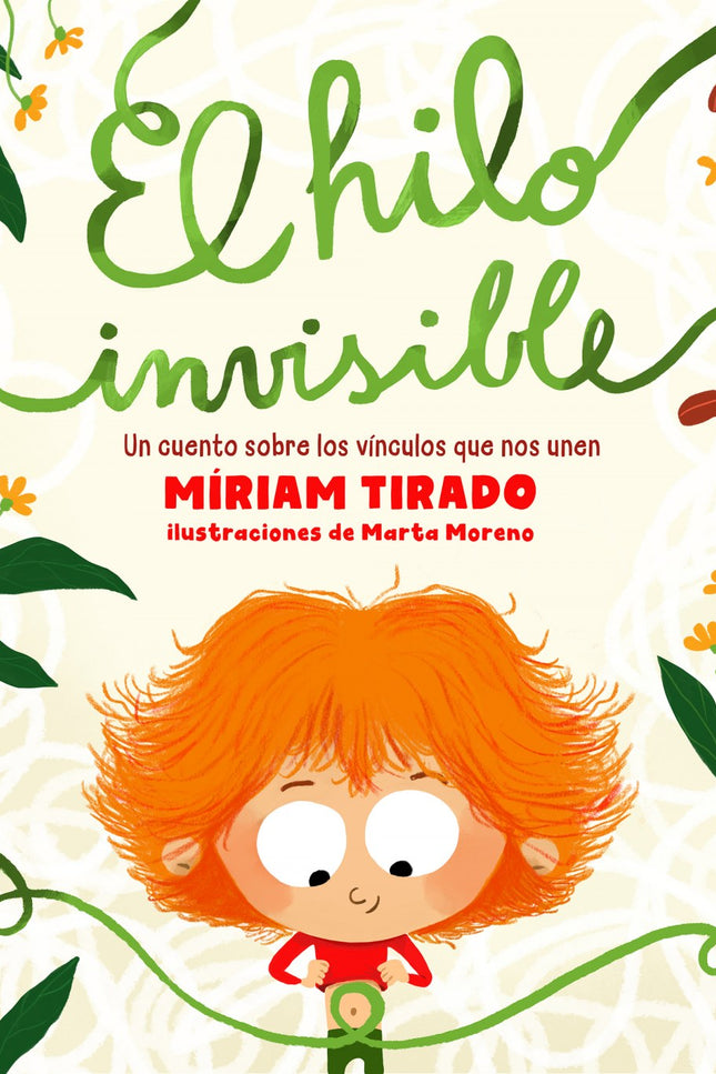 Libro El Hilo Invisible: Un cuento sobre los vínculos que nos unen con quien más queremos. Escrito por Míriam Tirado, consultora de crianza consciente y periodista especializada en maternidad, paternidad y crianza.