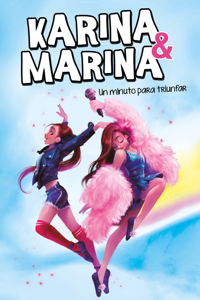 Libro Un Minuto Para Triunfar: íVuelven las gemelas más opuestas del mundo! NOTICIA TOP: Una productora superfamosa ha seleccionado a Karina para grabar el videoclip de SU CANCIÓN.