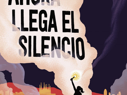 Libro Ahora Llega El Silencio: PREMIO JAÉN DE NARRATIVA JUVENIL 2019 Solo hay dos opciones: rendirse o luchar. Ella nunca fue de las que se rinden.