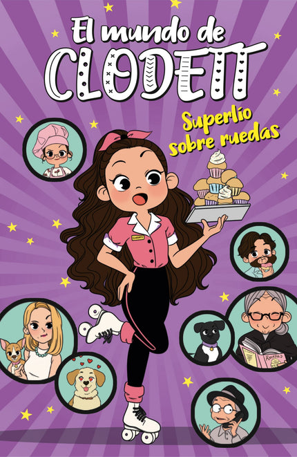 Libro Superlío Sobre Ruedas (el Mundo De Clodett 4): íHOLA, CLODETTAMIS! HA LLEGADO LA HORA de ayudar a mi familia en su nueva PASTELERÍA PERRUNA.
