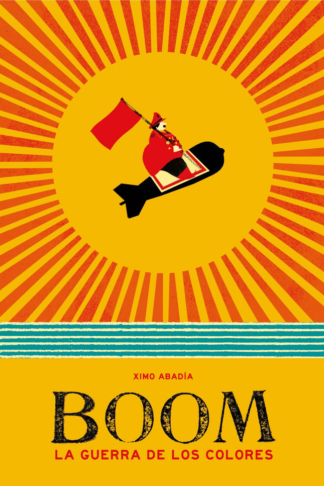 Libro Boom (edición En Castellano): Un libro ilustrado de Ximo Abadía para contar lo absurdo de la guerra, las dictaduras y cualquier tipo de ataque violento. Un álbum ilustrado para explicar el terrorismo con el estilo inconfundible de Ximo Abadia.