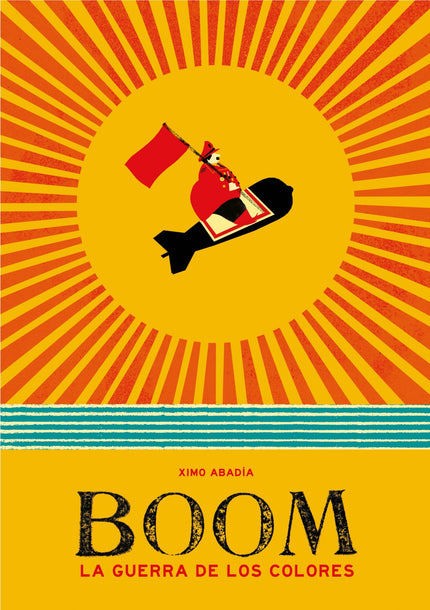Libro Boom (edición En Castellano): Un libro ilustrado de Ximo Abadía para contar lo absurdo de la guerra, las dictaduras y cualquier tipo de ataque violento. Un álbum ilustrado para explicar el terrorismo con el estilo inconfundible de Ximo Abadia.