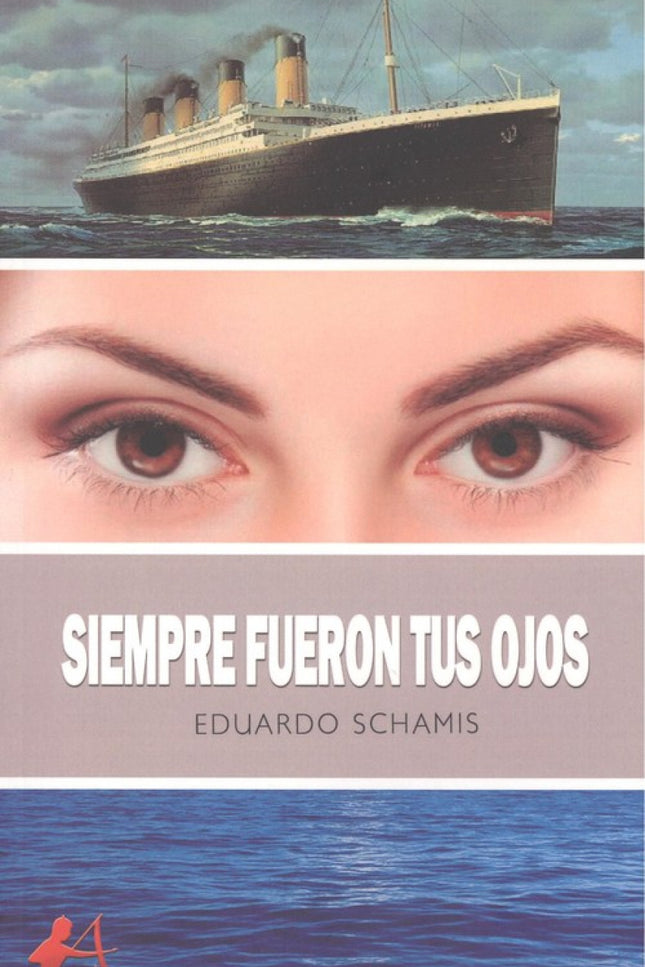 Portada del libro Siempre Fueron Tus Ojos