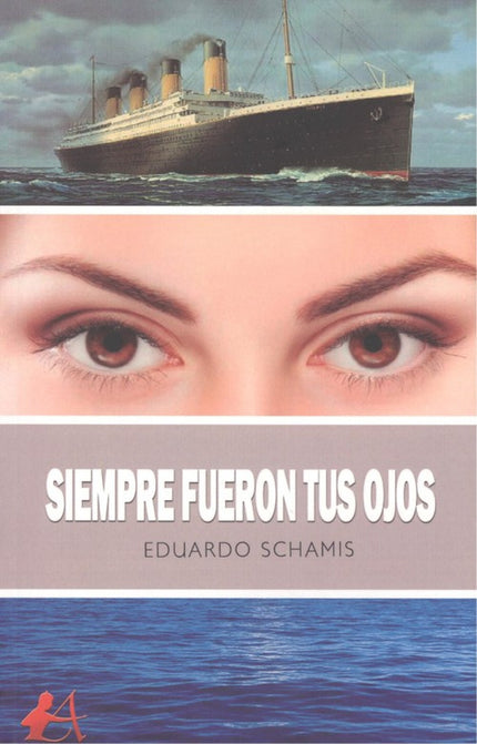 Portada del libro Siempre Fueron Tus Ojos