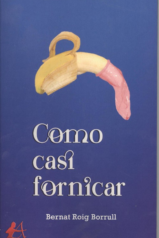 Portada del libro Como Casi Fornicar