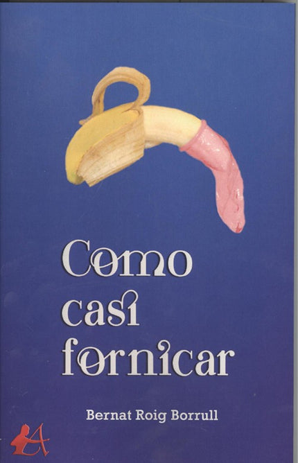 Portada del libro Como Casi Fornicar