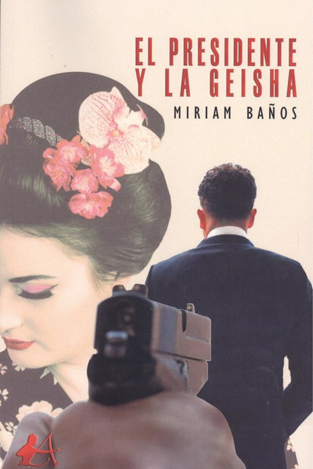 Portada del libro El Presidente Y La Geisha