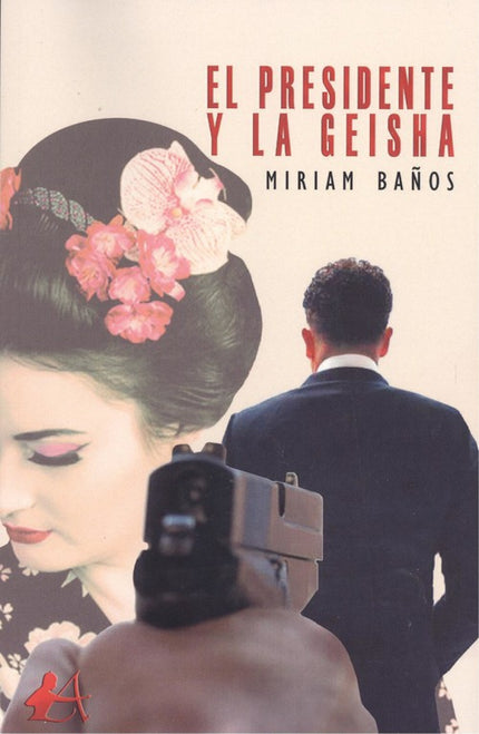 Portada del libro El Presidente Y La Geisha