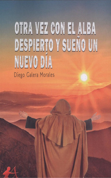 Portada del libro Otra Vez Con El Alba Despierto Y Sueño Un Nuevo Día