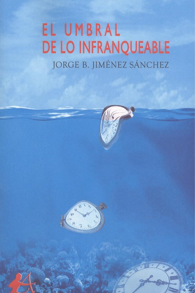 Portada del libro El Umbral De Lo Infranqueable