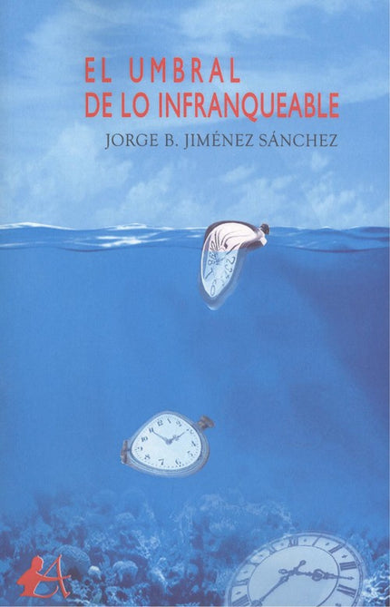 Portada del libro El Umbral De Lo Infranqueable