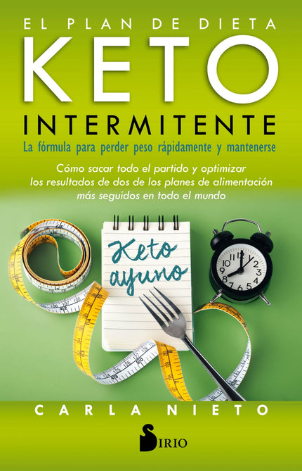 Libro El Plan De Dieta Keto Intermitente: Ayuno intermitente, dieta keto o cetogénica, entrar (y salir) de cetosis? son conceptos que surgen reiteradamente en los últimos tiempos cada vez que sale a la palestra el tema de los kilos de más y la pérdida de peso.