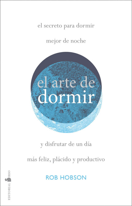Libro El Arte De Dormir Bien: Si te cuesta dormir bien y te preguntas cuál será el secreto de una buena noche de sueño reparador, este libro puede ser la respuesta que estás buscando. El arte de dormir nos guía en un viaje que comienza con la búsqueda de nuestro patrón de sueño y la identificación de los problemas que contribuyen a nuestra falta de descanso.