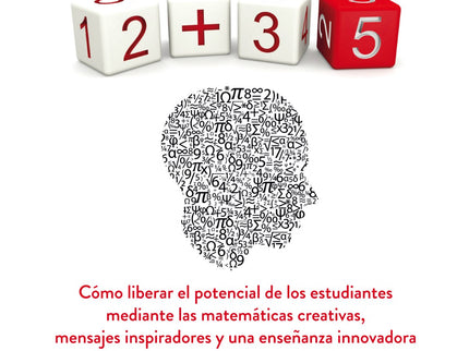 Libro Mentalidades Matemáticas: Mentalidades matemáticas proporciona estrategias y actividades prácticas para ayudar a padres y educadores a hacer ver a todos los niños y niñas;incluso a aquellos que están convencidos de que son malos en matemáticas;que pueden disfrutar y triunfar con esta materia. Jo Boaler;investigadora de Stanford;profesora de matemáticas y experta en aprendizaje;ha estudiado por qué hay tantos alumnos a los que no les gustan las matemáticas y;a menudo;abandonan esta asignatura.