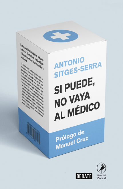 Libro Si Puede, No Vaya Al Médico: ¿Paciente o cliente? Este provocador libro sobre la dramática medicalización de nuestra hipocondríaca sociedad pone al descubierto las prioridades insospechadas del sistema sanitario.