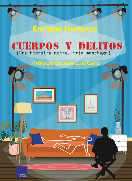Cuerpos Y Delitos (une Histoire Noire, Trés Manchega)