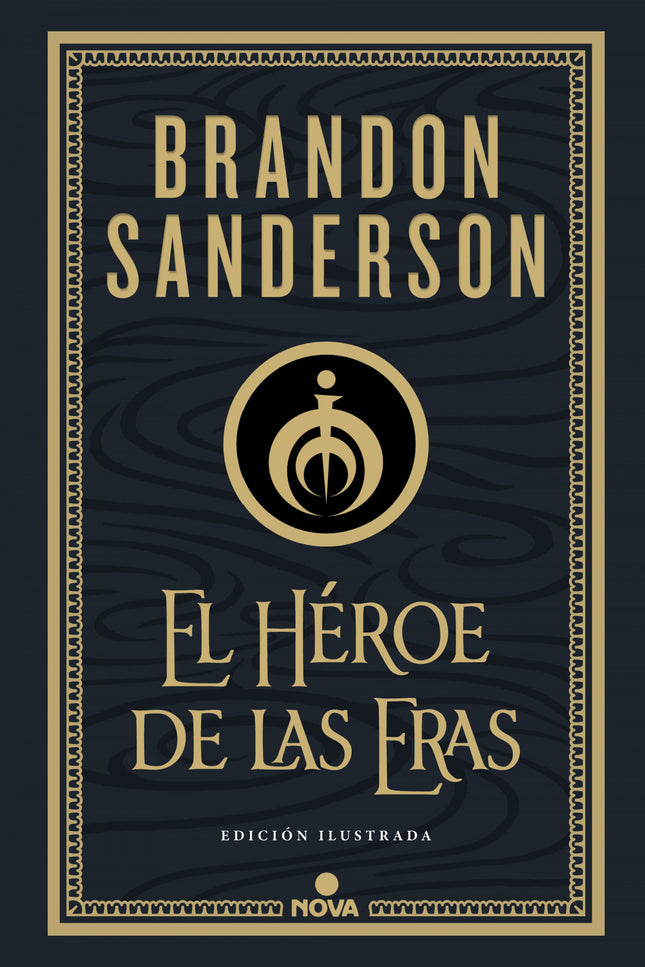 El Héroe De Las Eras (nacidos De La Bruma-mistborn [edición Ilustrada] 3)