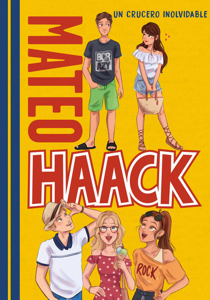 Libro Un Crucero Inolvidable (mateo Haack 2): ¡Llega el segundo libro de Mateo Haack, el hermano mayor de The Crazy Haack! ¿PUEDE HABER ALGO MEJOR QUE UN CRUCERO CON TUS AMIGOS?