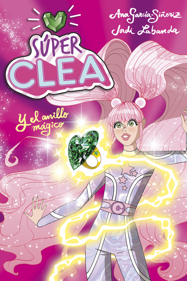 Súper Clea Y El Anillo Mágico (serie Súper Clea 1)
