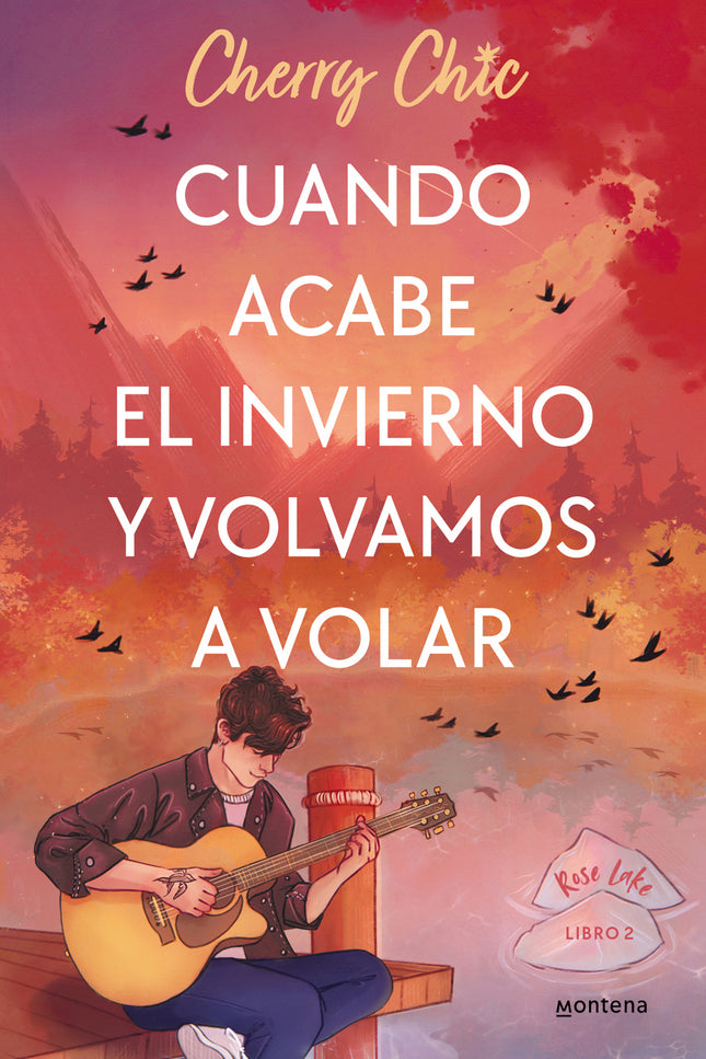 Cuando Acabe El Invierno Y Volvamos A Volar (rose Lake 2)