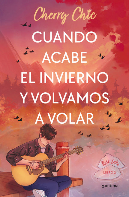 Cuando Acabe El Invierno Y Volvamos A Volar (rose Lake 2)