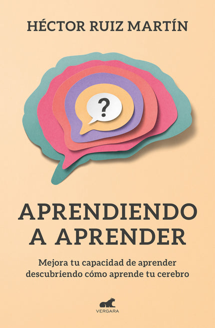 Libro Aprendiendo A Aprender: Un manual práctico que sintetiza, de forma sencilla y amena, cómo aprende el cerebro y qué puedes hacer para desarrollar todo su potencial. Por el experto en neurociencia y psicología del aprendizaje Héctor Ruiz Martín.