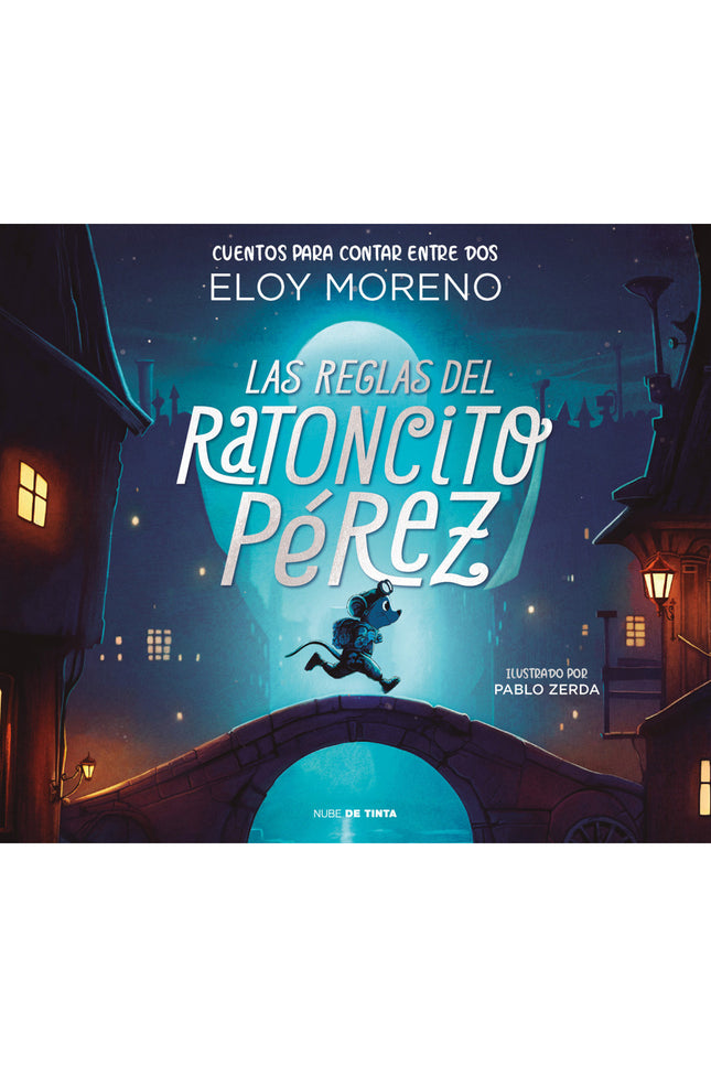Las Reglas Del Ratoncito Pérez (colección Cuentos Para Contar Entre Dos)